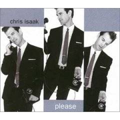 Chris Isaak : Please